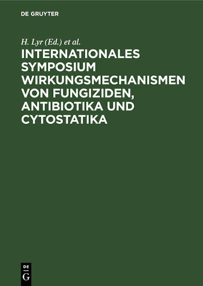 Internationales Symposium Wirkungsmechanismen von Fungiziden, Antibiotika und Cytostatika