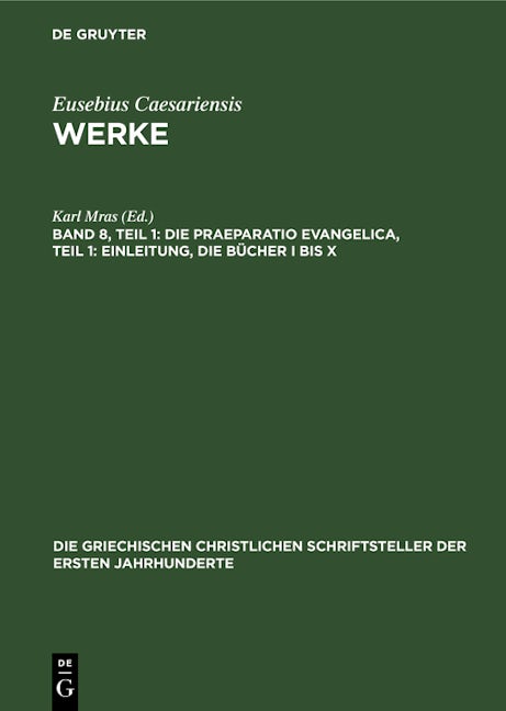 Die Praeparatio Evangelica, Teil 1: Einleitung, die Bücher I bis X