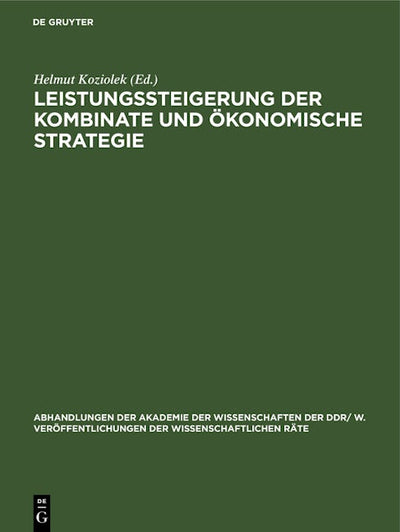 Leistungssteigerung der Kombinate und ökonomische Strategie