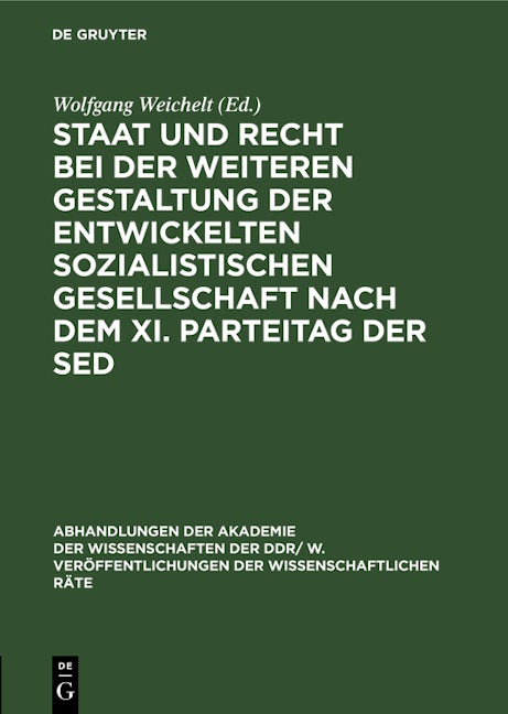 Staat und Recht bei der weiteren Gestaltung der entwickelten sozialistischen Gesellschaft nach dem XI. Parteitag der SED