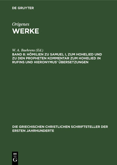 Hömilien zu Samuel I, zum Hohelied und zu den Propheten Kommentar zum Hohelied in Rufins und Hieronymus’ Übersetzungen
