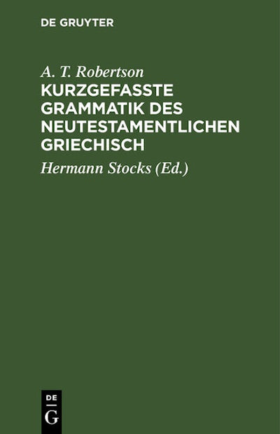 Kurzgefasste Grammatik des Neutestamentlichen Griechisch