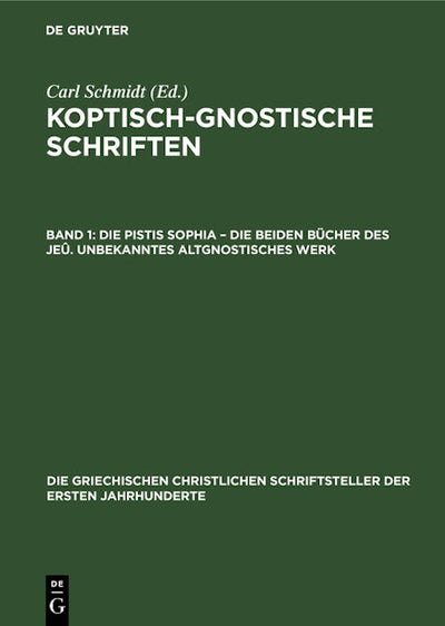 Die Pistis Sophia – Die beiden Bücher des Jeû. Unbekanntes Altgnostisches Werk