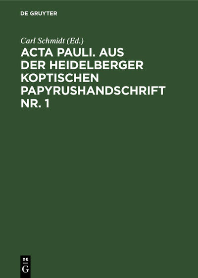 Acta Pauli. Aus der Heidelberger Koptischen Papyrushandschrift Nr. 1