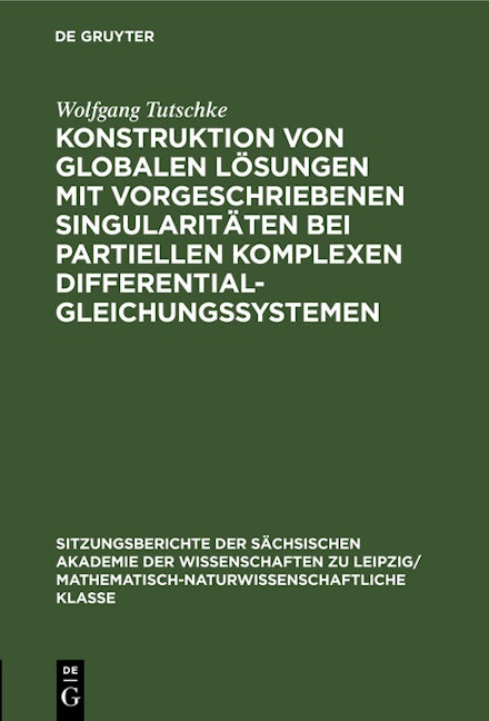 Konstruktion von globalen Lösungen mit vorgeschriebenen Singularitäten bei partiellen komplexen Differentialgleichungssystemen