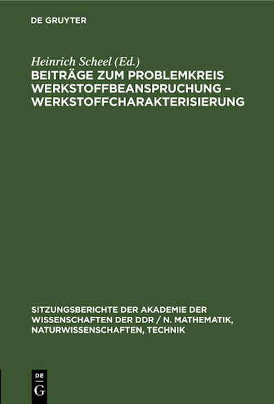 Beiträge zum Problemkreis Werkstoffbeanspruchung – Werkstoffcharakterisierung