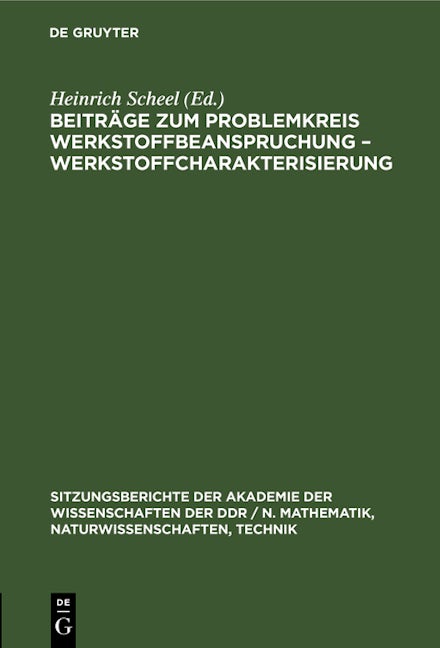 Beiträge zum Problemkreis Werkstoffbeanspruchung – Werkstoffcharakterisierung