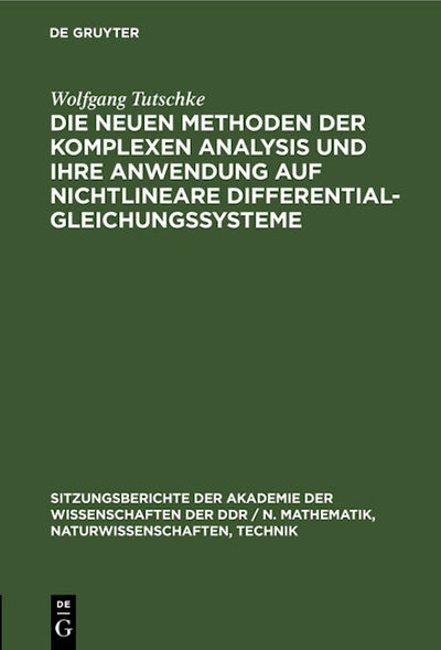 Die neuen Methoden der komplexen Analysis und ihre Anwendung auf nichtlineare Differentialgleichungssysteme
