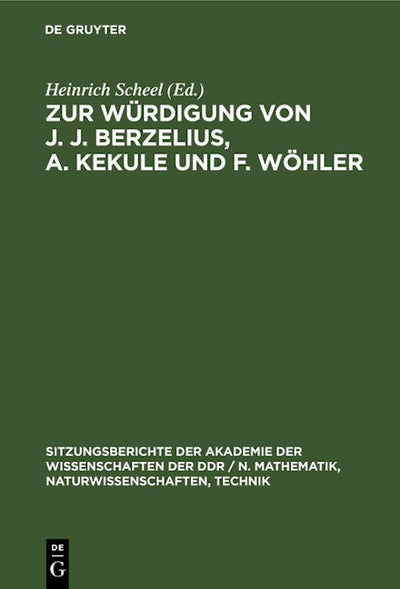 Zur Würdigung von J. J. Berzelius, A. Kekule und F. Wöhler