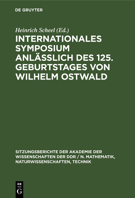 Internationales Symposium anläßlich des 125. Geburtstages von Wilhelm Ostwald