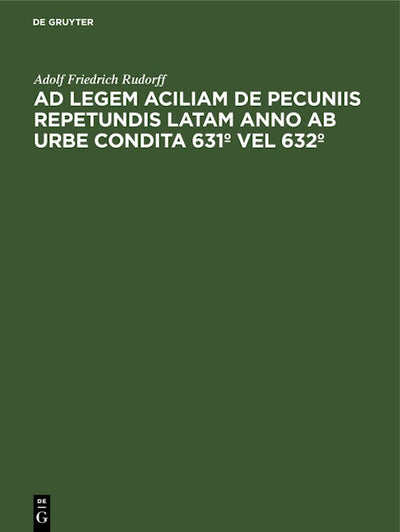 Ad legem aciliam de pecuniis repetundis latam anno ab urbe condita 631º vel 632º