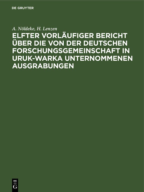 Elfter vorläufiger Bericht über die von der Deutschen Forschungsgemeinschaft in Uruk-Warka unternommenen Ausgrabungen