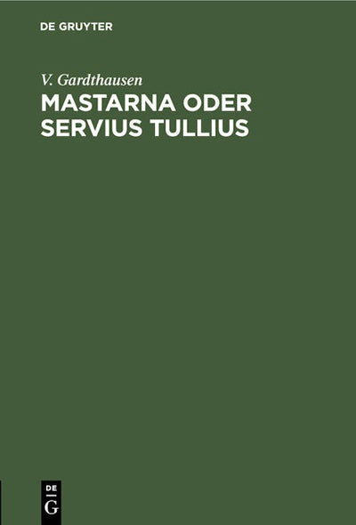 Mastarna oder Servius Tullius