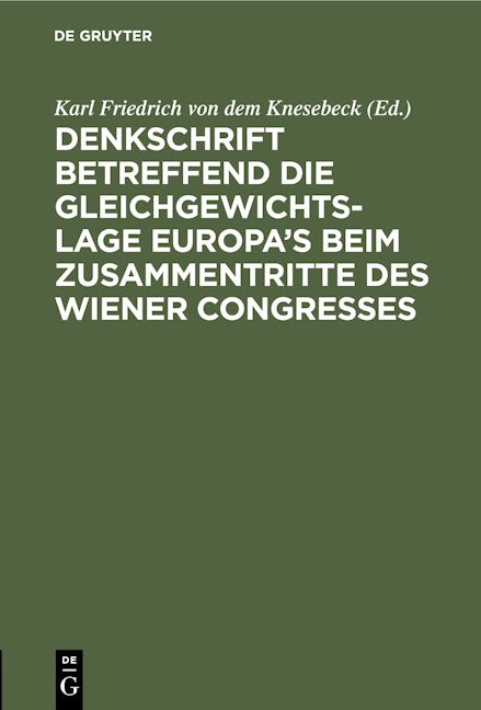 Denkschrift betreffend die Gleichgewichts-Lage Europa’s beim zusammentritte des Wiener Congresses