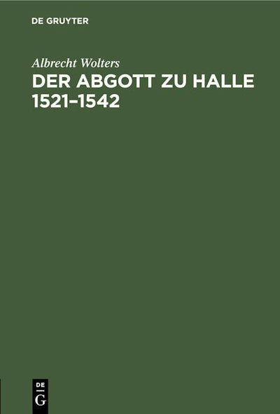 Der Abgott zu Halle 1521–1542