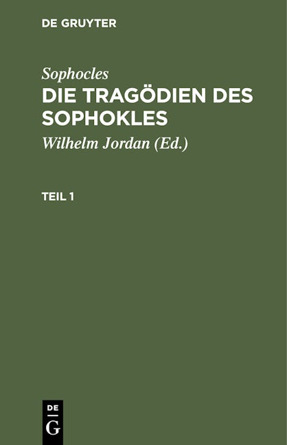 Sophocles: Die Tragödien des Sophokles. Teil 1