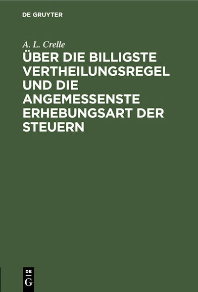 Über die billigste Vertheilungsregel und die angemessenste Erhebungsart der Steuern