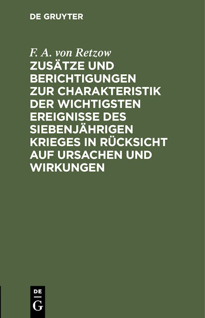 Zusätze und Berichtigungen zur Charakteristik der wichtigsten Ereignisse des siebenjährigen Krieges in Rücksicht auf Ursachen und Wirkungen