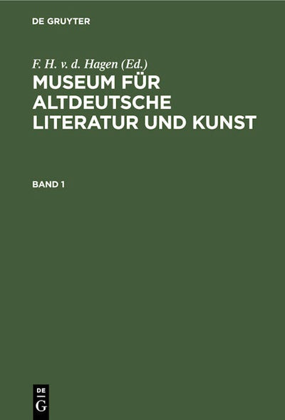 Museum für altdeutsche Literatur und Kunst. Band 1