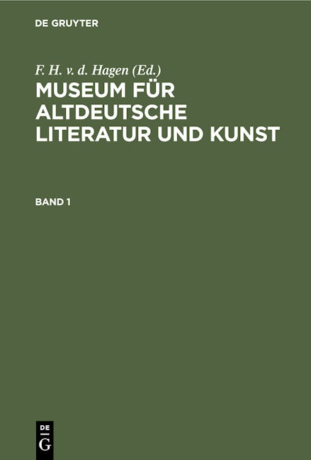Museum für altdeutsche Literatur und Kunst. Band 1