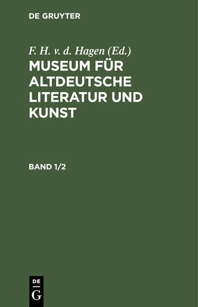Museum für altdeutsche Literatur und Kunst. Band 1/2