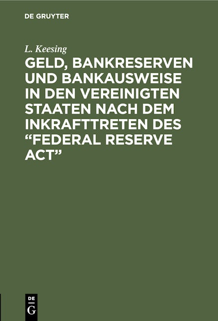 Geld, Bankreserven und Bankausweise in den Vereinigten Staaten nach dem Inkrafttreten des “Federal Reserve Act”