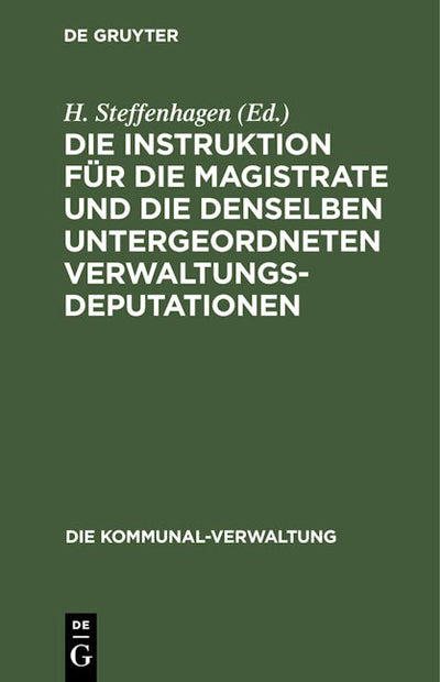Die Instruktion für die Magistrate und die denselben untergeordneten Verwaltungs-Deputationen