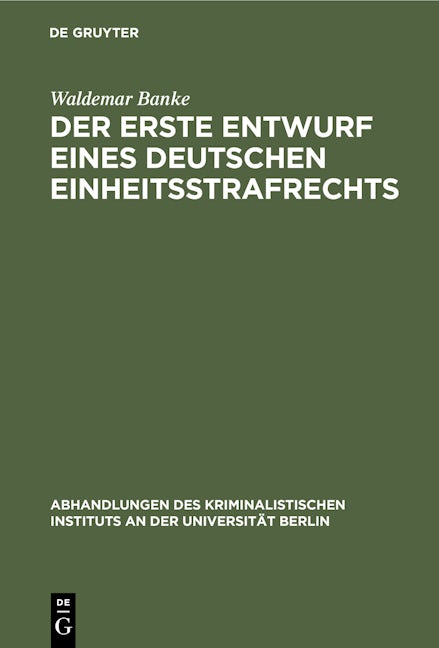 Der erste Entwurf eines deutschen Einheitsstrafrechts