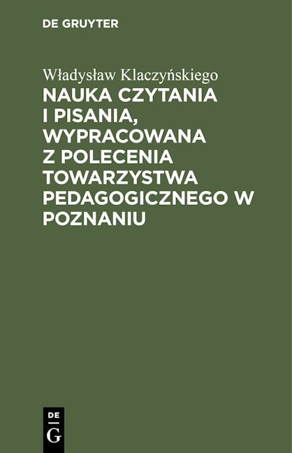 Nauka czytania i pisania, wypracowana z polecenia Towarzystwa pedagogicznego w Poznaniu