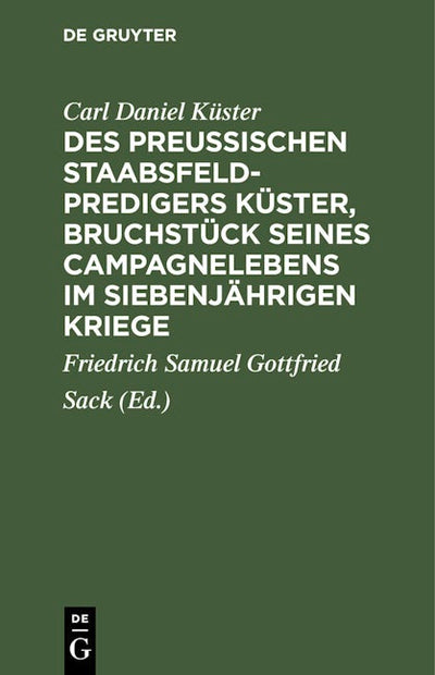 Des Preußischen Staabsfeldpredigers Küster, Bruchstück seines Campagnelebens im siebenjährigen Kriege