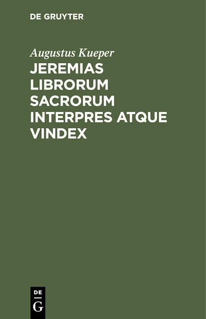 Jeremias librorum sacrorum interpres atque vindex