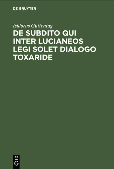 De subdito qui inter Lucianeos legi solet dialogo Toxaride