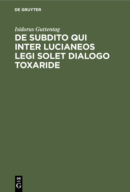 De subdito qui inter Lucianeos legi solet dialogo Toxaride