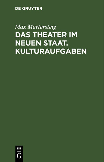Das Theater im neuen Staat. Kulturaufgaben