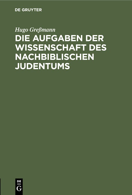 Die Aufgaben der Wissenschaft des nachbiblischen Judentums
