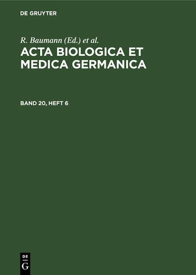 Acta Biologica et Medica Germanica. Band 20, Heft 6