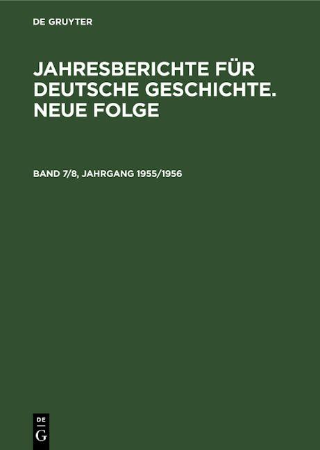 Jahresberichte für deutsche Geschichte. Neue Folge. Band 7/8, Jahrgang 1955/1956