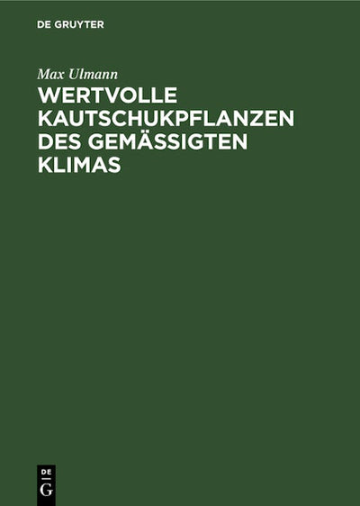 Wertvolle Kautschukpflanzen des gemässigten Klimas