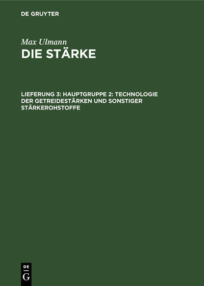 Hauptgruppe 2: Technologie der Getreidestärken und sonstiger Stärkerohstoffe