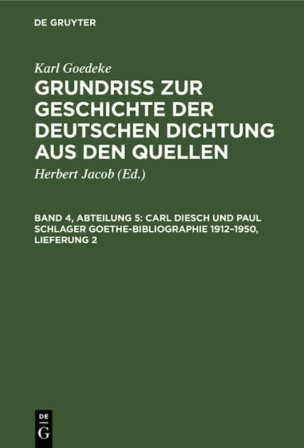 Book cover image for Carl Diesch und Paul Schlager Goethe-Bibliographie 1912–1950, Lieferung 2 ISBN: 9783112534632