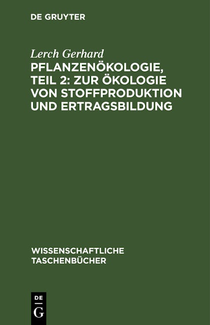 Pflanzenökologie, Teil 2: Zur Ökologie von Stoffproduktion und Ertragsbildung