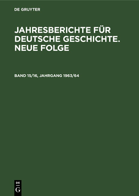 Jahresberichte für deutsche Geschichte. Neue Folge. Band 15/16, Jahrgang 1963/64
