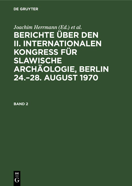 Berichte über den II. Internationalen Kongreß für Slawische Archäologie, Berlin 24.–28. August 1970. Band 2