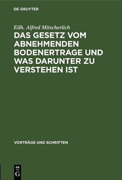 Das Gesetz vom abnehmenden Bodenertrage und was darunter zu verstehen ist