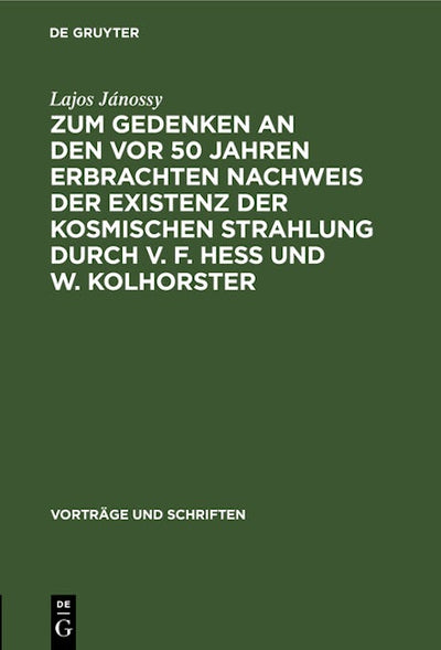Zum Gedenken an den vor 50 Jahren Erbrachten Nachweis der Existenz der Kosmischen Strahlung durch V. F. Hess und W. Kolhorster