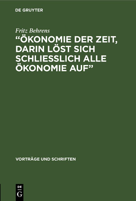 „Ökonomie der Zeit, darin löst sich schliesslich alle Ökonomie Auf“