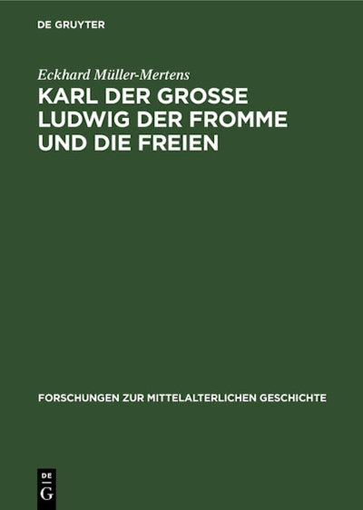 Karl der Grosse Ludwig der Fromme und die Freien