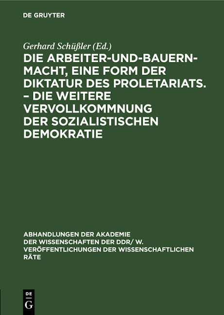 Die Arbeiter-und-Bauern-Macht, eine Form der Diktatur des Proletariats. – Die weitere Vervollkommnung der sozialistischen Demokratie
