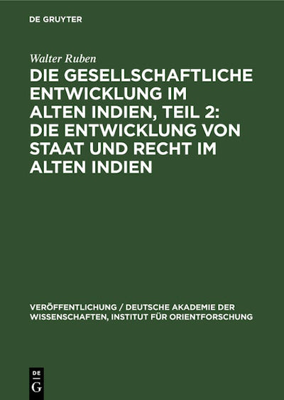 Die Entwicklung von Staat und Recht im Alten Indien