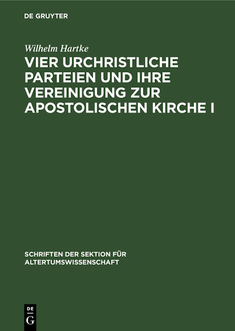 Vier urchristliche Parteien und ihre Vereinigung zur Apostolischen Kirche I
